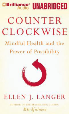 Counter Clockwise: Mindful Health and the Power... 1423397681 Book Cover