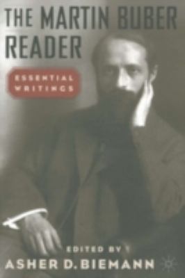 The Martin Buber Reader: Essential Writings 0312240511 Book Cover