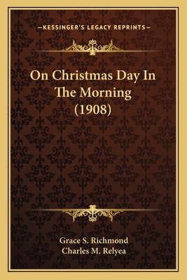 On Christmas Day In The Morning (1908) 1163958034 Book Cover