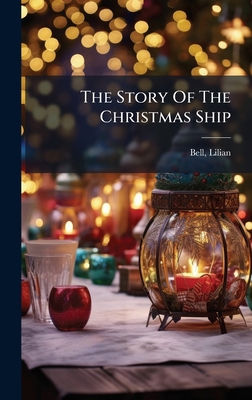 The Story Of The Christmas Ship 1024251217 Book Cover