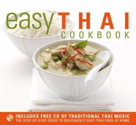 Easy Thai Cookbook: The Step By Step Guide To Deliciously Easy Thai Food At Home (Easy Cookbook)