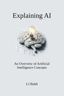 Explaining AI: An Overview of Artificial Intell... B0D48ZBJRC Book Cover