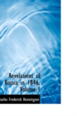 Revelations of Russia in 1846, Volume I 0559363141 Book Cover
