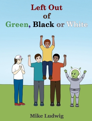 Left Out of Green, Black or White 1088158455 Book Cover