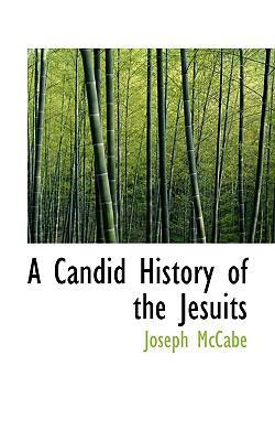 A Candid History of the Jesuits 1117195570 Book Cover