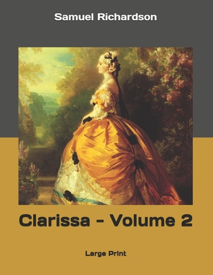 Clarissa - Volume 2: Large Print 1689966246 Book Cover