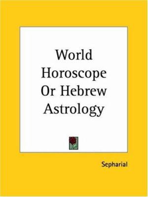 World Horoscope Or Hebrew Astrology 0766177904 Book Cover