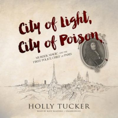 City of Light, City of Poison: Murder, Magic, a... 1504799275 Book Cover