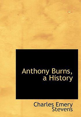 Anthony Burns, a History [Large Print] 0554641224 Book Cover