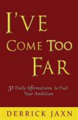 I've Come Too Far 0991033655 Book Cover