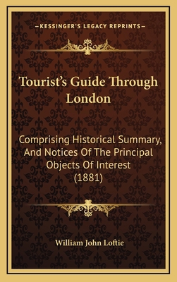 Tourist's Guide Through London: Comprising Hist... 1165177498 Book Cover