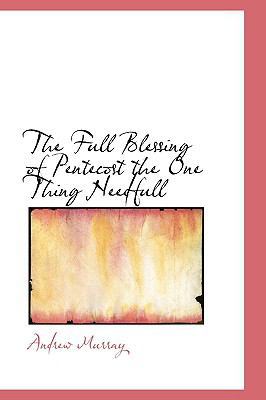 The Full Blessing of Pentecost the One Thing Ne... 1110850549 Book Cover