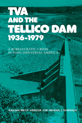 TVA and the Tellico Dam: A Bureaucratic Crisis ... 1572333707 Book Cover