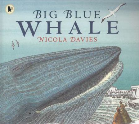 Big Blue Whale. Nicola Davies 1406312576 Book Cover