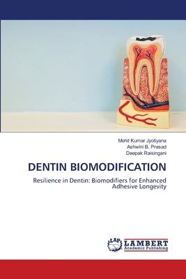 Dentin Biomodification 6200382417 Book Cover