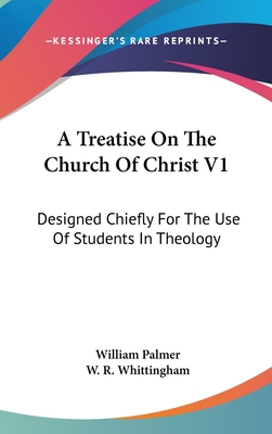 A Treatise On The Church Of Christ V1: Designed... 054826645X Book Cover