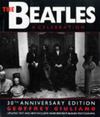 The Beatles: A Celebration - 30th Anniversary E... 1857780000 Book Cover