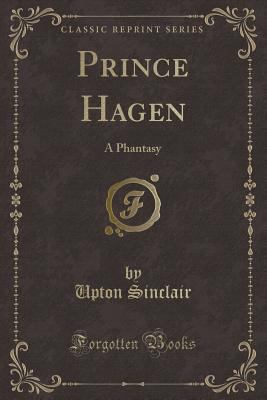 Prince Hagen: A Phantasy (Classic Reprint) 1331295904 Book Cover