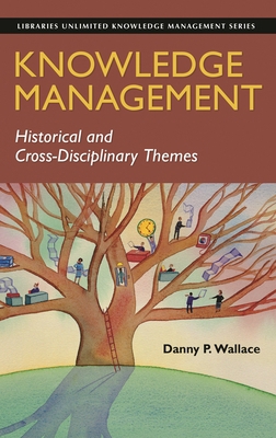 Knowledge Management: Historical and Cross-Disc... 1591585023 Book Cover