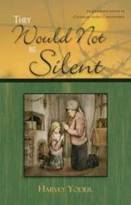 They Would Not Be Silent: Inspirational Stories... 1885270186 Book Cover