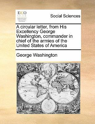 A circular letter, from His Excellency George W... 1171430531 Book Cover