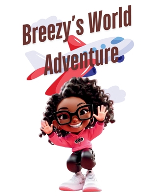 Breezy's World Adventure B0DZHP217N Book Cover