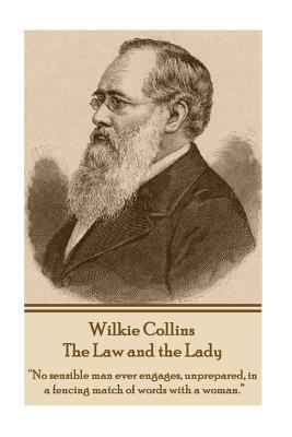 Wilkie Collins - The Law and the Lady: "No sens... 1541147235 Book Cover