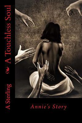A Touchless Soul: Annie's Story 1548977489 Book Cover