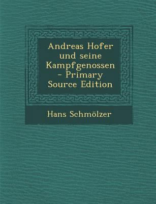 Andreas Hofer Und Seine Kampfgenossen - Primary... [German] 129505695X Book Cover