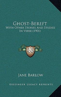 Ghost-Bereft: With Other Stories And Studies In... 1165501651 Book Cover