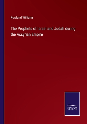 The Prophets of Israel and Judah during the Ass... 375256332X Book Cover