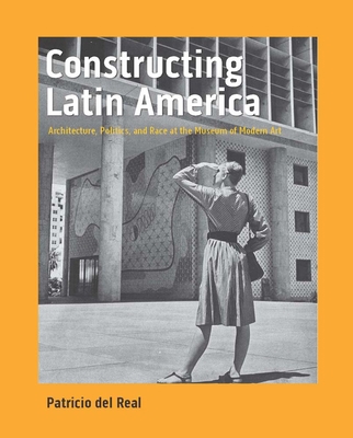 Constructing Latin America: Architecture, Polit... 0300254563 Book Cover