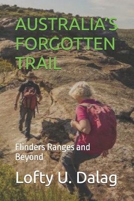 Australia's Forgotten Trail: Flinders Ranges an... B0FXL6MWHT Book Cover