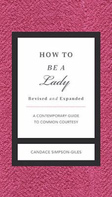 How to Be a Lady Revised and Expanded: A Contem... 1401604595 Book Cover