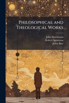 Philosophical and theological works 1178156745 Book Cover