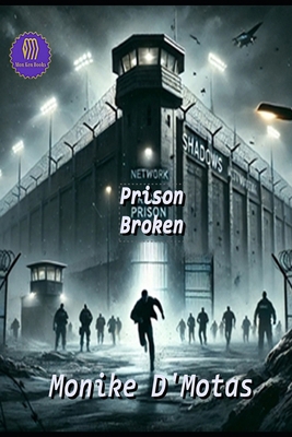 Shadows Network: Prison Broken            Book Cover