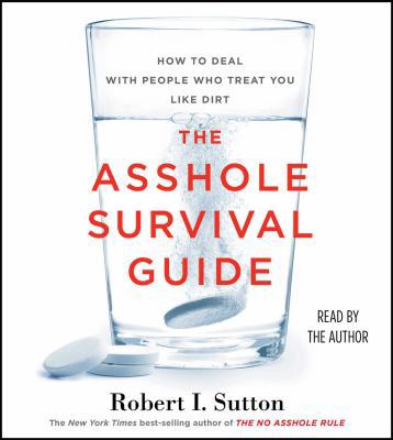 The Asshole Survival Guide: How to Deal with Pe... 1508239037 Book Cover