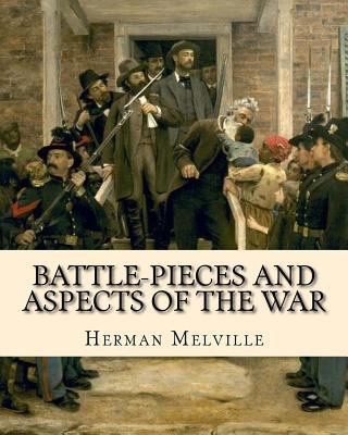 Battle-Pieces and Aspects of the War 1533585644 Book Cover