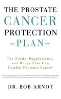 The Prostate Cancer Protection Plan: The Foods,... 0316051136 Book Cover