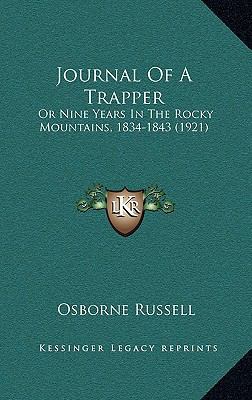Journal Of A Trapper: Or Nine Years In The Rock... 1164859390 Book Cover