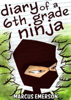 Diary of a 6th Grade Ninja: Diary of a 6th Grad... 1760295558 Book Cover