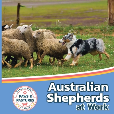 Australian Shepherds at Work 1532455402 Book Cover