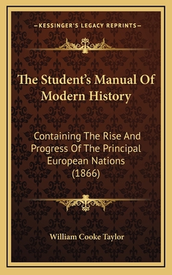 The Student's Manual Of Modern History: Contain... 1167312694 Book Cover