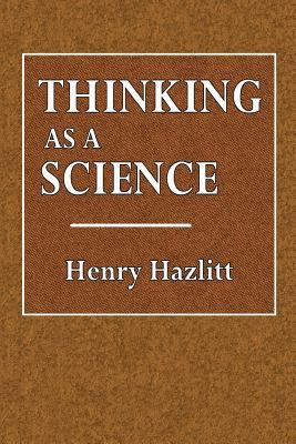 Thinking as a Science 1533242976 Book Cover