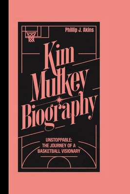 Kim Mulkey Biography: Unstoppable: The Journey ... B0DLWLXSS3 Book Cover