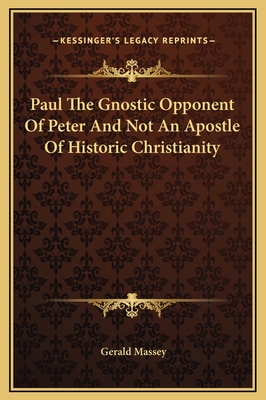 Paul The Gnostic Opponent Of Peter And Not An A... 1169178812 Book Cover