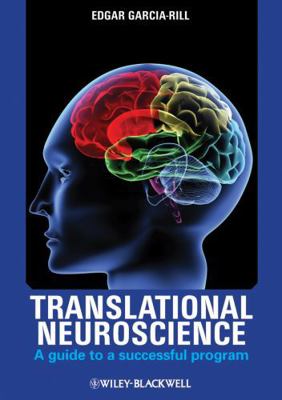 Translational Neuroscience: A Guide to a Succes... 047096071X Book Cover