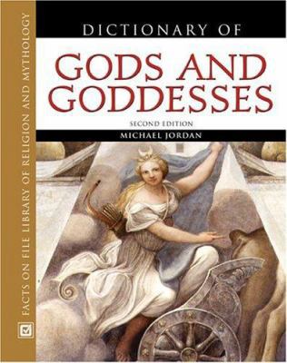 Dictionary of Gods and Goddesses, Second Edition 0816059233 Book Cover