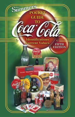 B J Summers' Guide to Coca-Cola: Identification... 1574324667 Book Cover