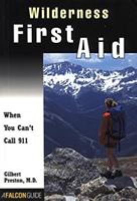 Wilderness First Aid: When You Can't Call 911 (... 1560445793 Book Cover